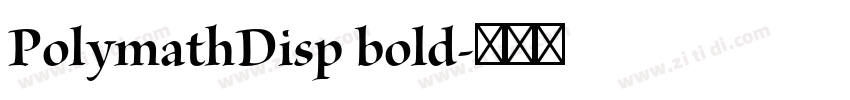 PolymathDisp bold字体转换 PolymathDisp bold字体转换